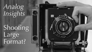 Analog Insights: How to Shoot a Large Format Camera?
