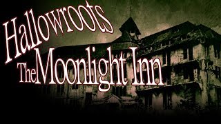 "Hallowroots" The Moonlight Inn by Creepy Thomas O. - Creepypasta