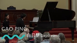 GAO PING: 白日梦 Daydreams – a suite for piano