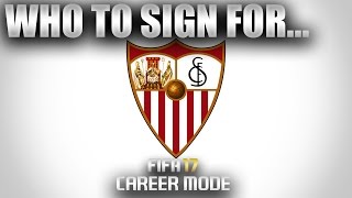 FIFA 17 | Who To Sign For... SEVILLA CAREER MODE