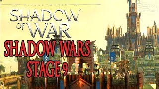 Shadow of War - ACT IV: Shadow Wars - Stage 9 (Nemesis Difficulty Walkthrough)
