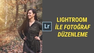 Lightroom ile Fotoğraflarınız Level Atlasın! | Lightroom ile Fotoğraf Düzenleme