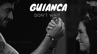 Guilherme e Bianca (Guianca) - Don’t Wait