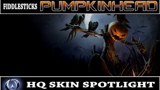 League of Legends: Pumpkinhead Fiddlesticks (HQ Skin Spotlight)