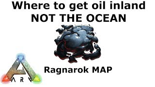 Ragnarok Map Where to get oil, Ark Survival Evolved