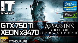 Assassin’s Creed 3 Remastered/Xeon x3470/GTX 750 ti/Gameplay/Frame Rate Test [1080p]