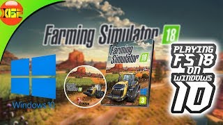 Playing Farming Simulator 18 on windows 10 PC! How good it is?