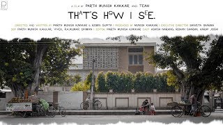 That's how I see. | A Parth Munish Kakkar Film