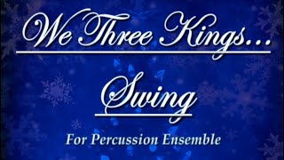 We Three Kings Swing - for Percussion Ensemble - Patrick Glenn Harper