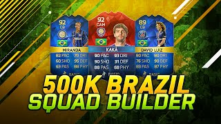 500K Brazilian Squad Builder w/ TOTS Miranda & iMOTM Kaka | FIFA 16 ULTIMATE TEAM