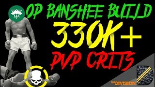 10K FIREARMS BANSHEE BUILD - 330K+ PVP CRITS - THE DIVISION