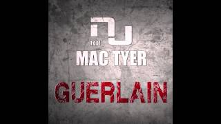 NJ feat MAC TYER - GUERLAIN (Son Officiel)