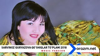 Sarvinoz Quryazova - Qo'shiqlar to'plami 2018 | Сарвиноз Курязова Кушиклар туплами 2018