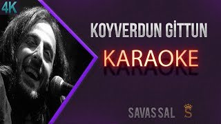 Koyverdun Gittun Beni (Gelavera Deresi) Karaoke 4k