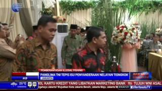 Panglima TNI Bantah Sandera Nelayan Tiongkok di Perairan Natuna