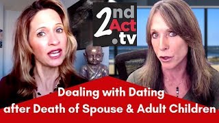 Finding Love after 50: Dealing with Your Adult Children and Dating Again after the Loss of a Spouse