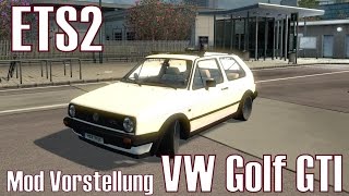 ETS2 ★ VW Golf GTI ★ Mod Vorstellung [Deutsch/HD]