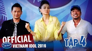 VIETNAM IDOL 2016 - TẬP 4 - FULL HD - PHÁT SÓNG NGÀY 17/06/2016