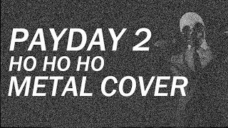 Simon Viklund - Ho Ho Ho Metal Cover (Payday 2 Soundtrack)