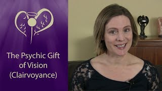 How to Develop your Psychic Gift of Clairvoyance