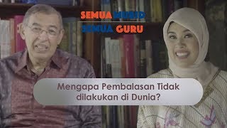 Hidup bersama Al-Qur'an. Ep. 23: Mengapa Pembalasan tidak Dilakukan di Dunia?
