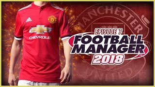 Manchester United Career Mode #7 - Football Manager 2018 Let's Play - Liverpool & West Ham