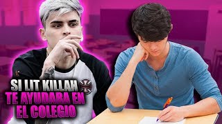 SI LIT KILLAH TE AYUDARA EN EL COLEGIO