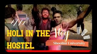 Holi Celebration in Hostal: Shoolini University || Watch full video.