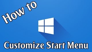 Customize Windows 10 Start Menu | Windows 10 How To