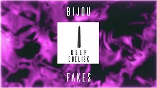 BIJOU - Fakes