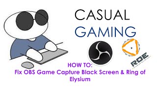 How To: - OBS Black Screen and Ring of Elysium