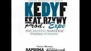 Kedyf - Nie możesz narzekać (Podejmij wyzwanie) ft. Rzywy (prod. Expe) [2009]
