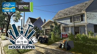 House Flipper | GTX 750Ti 2GB + i5-2310 + 12GB RAM