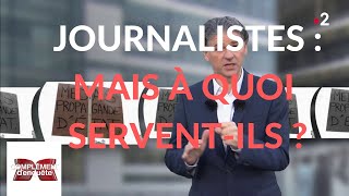 Complément d'enquête. Journalistes : mais à quoi servent-ils ? - 14 février 2019 (France 2)