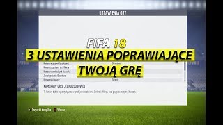 FIFA 18 - Poradnik #1 Trzy ustawienia poprawiające Twoją grę | INSTRUKCJA | TUTORIAL
