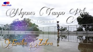 Ngenes Tanpo Riko - Emilia Zahra (cover) [Music Video Official]