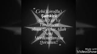 Cebi Koroglu Semkirli ( Allah Yar Ve Yardimcin olsun Inşallah tez vaxtda Azadligda olasan