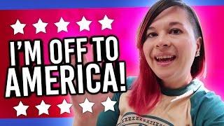 I'M OFF TO AMERICA! (Vlog)