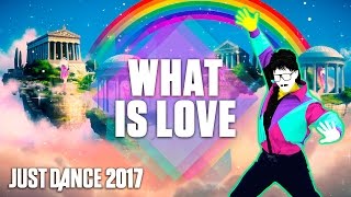 Just Dance 2017: What Is Love by Ultraclub 90 - Official Track Gameplay [US]