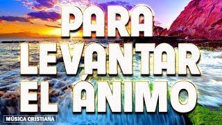 MÚSICA CRISTIANA PARA LEVANTAR EL ÁNIMO 2020 - GRANDES ÉXITOS ALABANZA Y ADORACIÓN -ADORACIÓN A DIOS