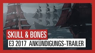 Skull and Bones: E3 2017 Ankündigungs-Trailer | Ubisoft [DE]