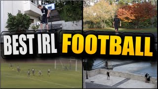 BEST OF IRL FOOTBALL - GOALS, BIN SHOTS, FREESTYLE
