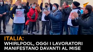 Italia: #Whirlpool, oggi i lavoratori manifestano davanti al Mise