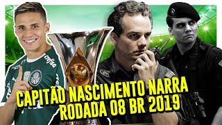 CAPITÃO NASCIMENTO NARRA | RODADA 08 | BRASILEIRÃO 2019