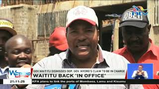 Governor Waititu dismisses deputy's move to run Kiambu county affairs