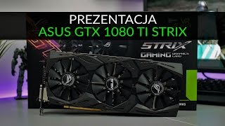 Prezentacja Asus GTX 1080 Ti Strix - najlepsze GPU do 3500 PLN?