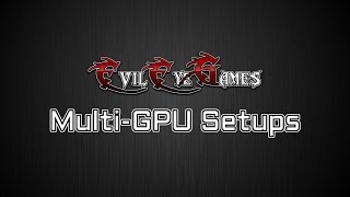 Let's Talk About: Multi-GPU Setups