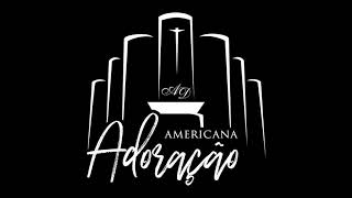 Americana Adoração - Intimidade
