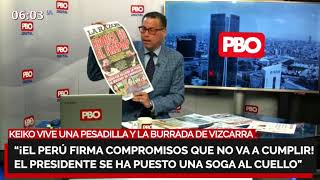 #PortadasPBO ? KEIKO VIVE UNA PESADILLA Y LA BURRADA DE VIZCARRA