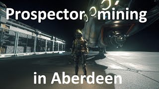 Star Citizen 3.8 Prospector Mining in Aberdeen